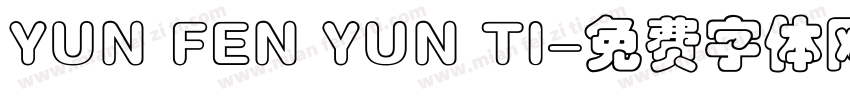 YUN FEN YUN TI字体转换